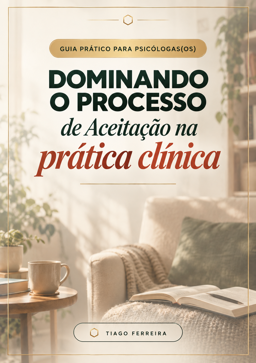 Capa do Guia Prático para Psicólogos: Dominando o Processo de Aceitação na prática clínica